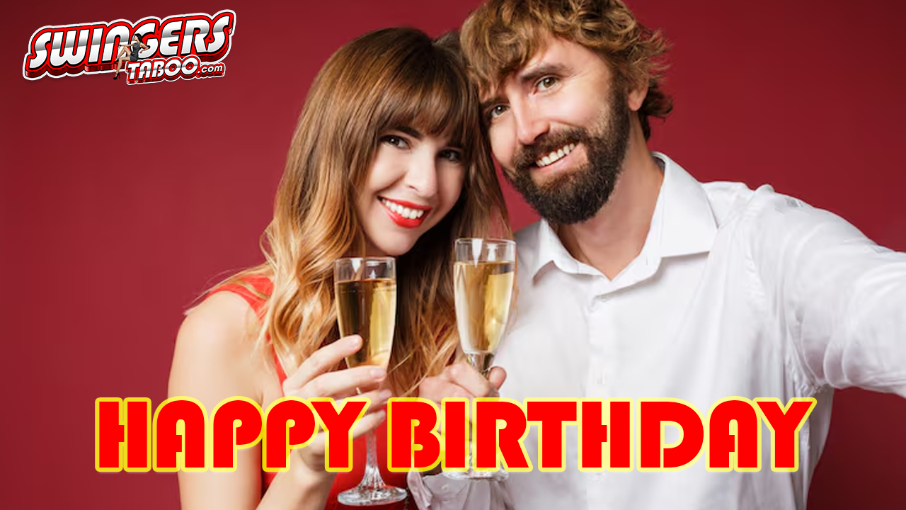 Happy birthday from SwingersTaboo