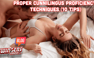 Proper Cunnilingus Proficiency Techniques (10 Tips)